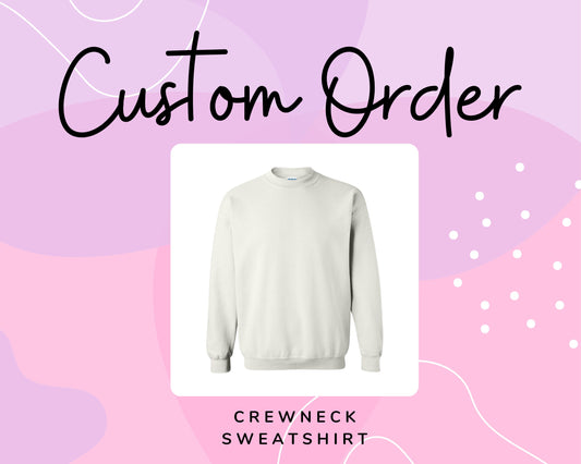 Custom Adult Sweatshirt Order