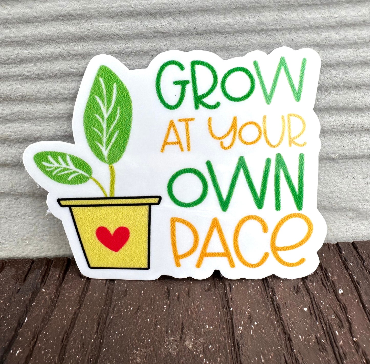 Grow At Your Own Pace Sticker